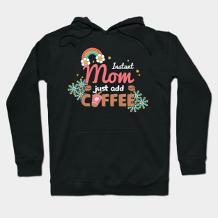 Instant Mom Just Add Coffee Retro Hoodie